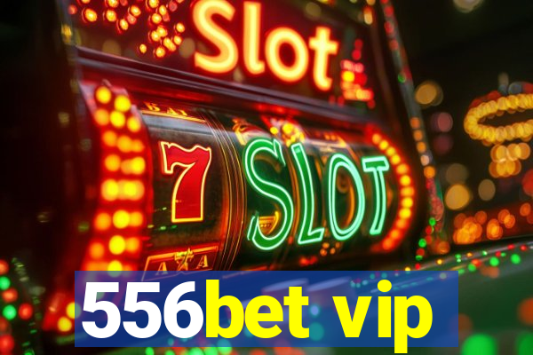 556bet vip